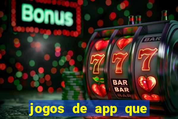 jogos de app que ganha dinheiro